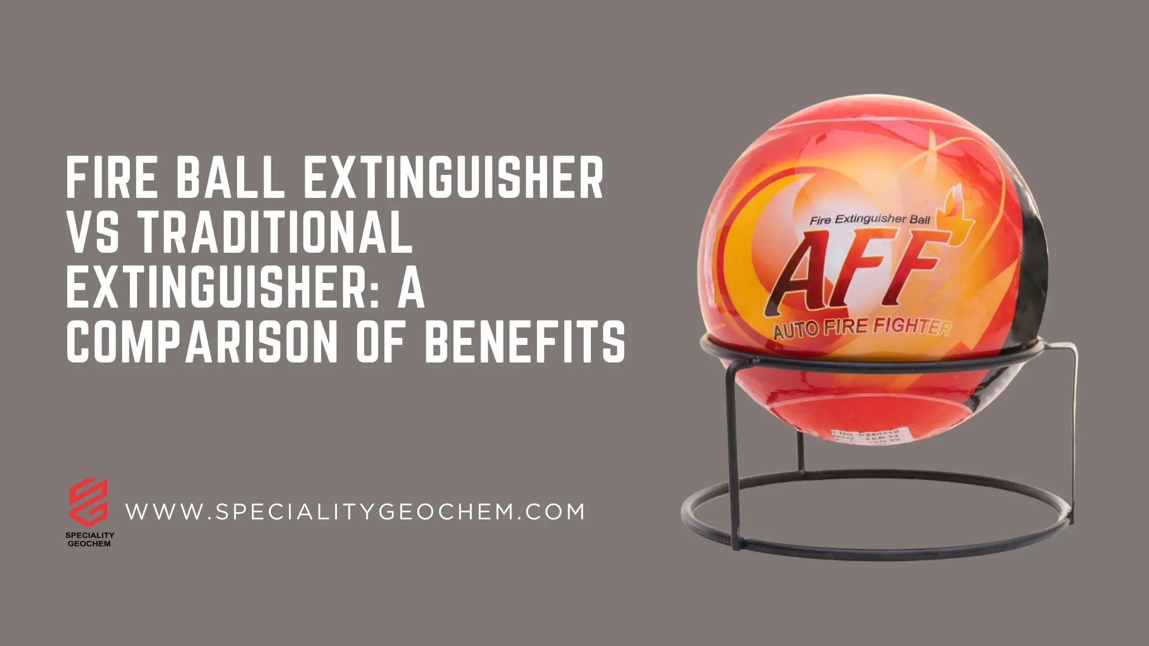 Fire Ball Extinguisher vs Traditional Extinguisher