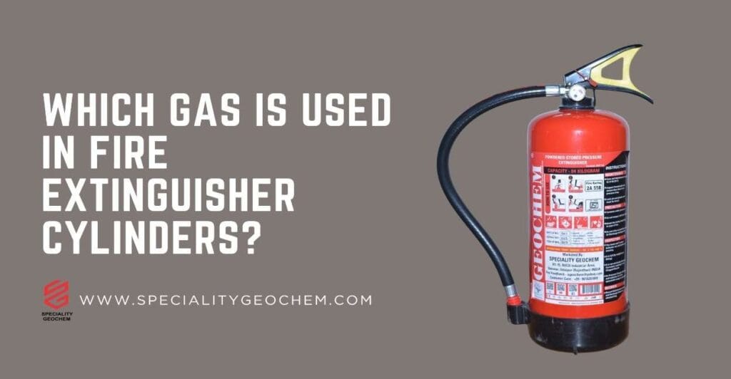 Which Gas is Used in Fire Extinguisher Cylinders?
