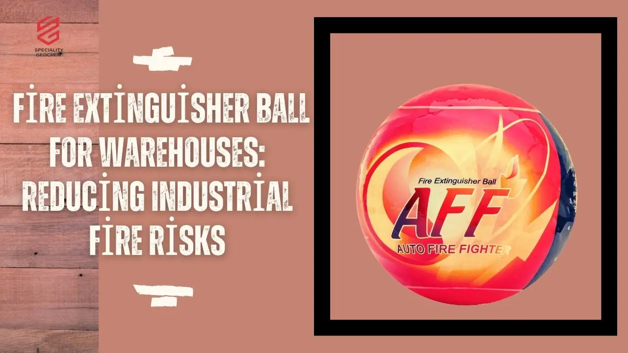 Fire Extinguisher Ball for Warehouses: Reducing Industrial Fire Risks