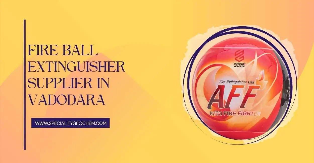 Fire Ball Extinguisher Supplier in Vadodara