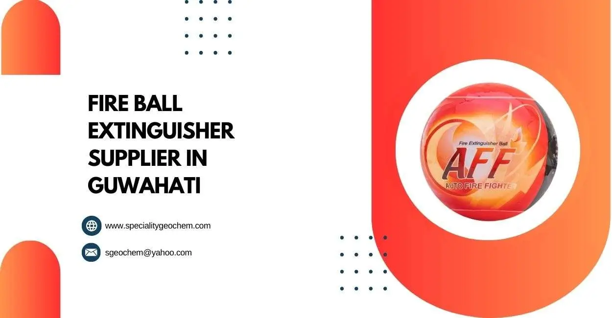 fire ball extinguisher supplier in guwahati