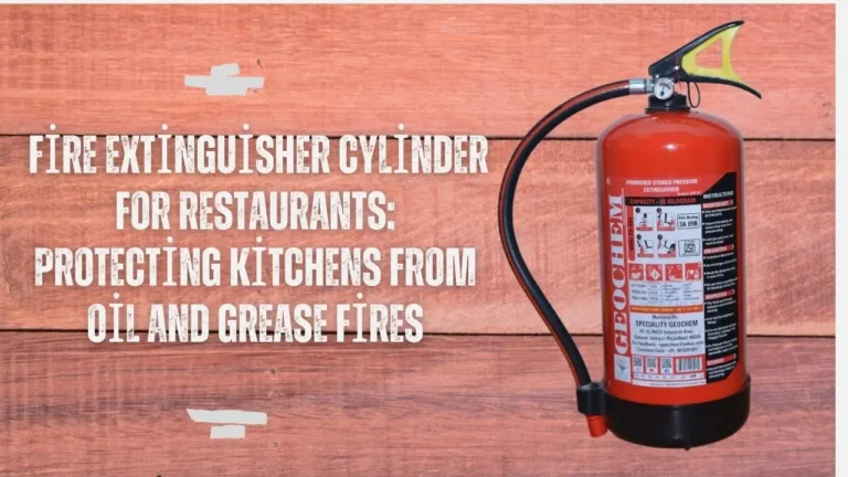 Fire Extinguisher Cylinder for Restaurants: Protecting Kitchens from Oil and Grease Fires