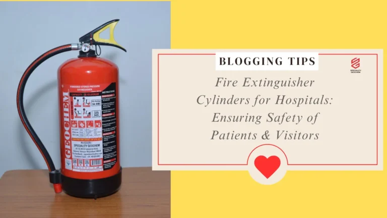 Fire Extinguisher Cylinders for Hospitals: Ensuring Safety of Patients & Visitors