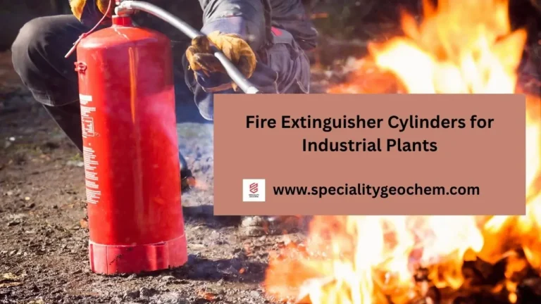 Fire Extinguisher Cylinders for Industrial Plants: Safety Standards You Must Know