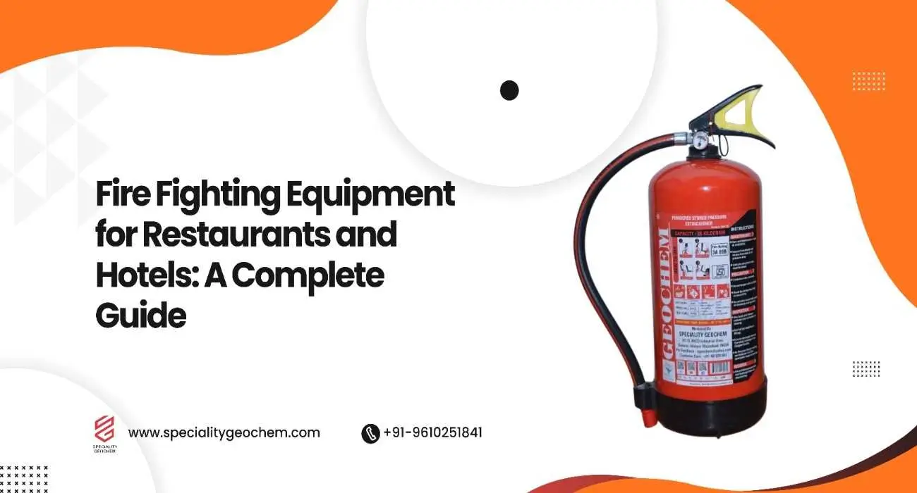 Fire Fighting Equipment for Restaurants and Hotels: A Complete Guide