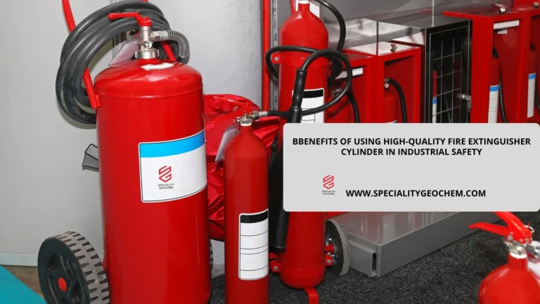 Benefits of Using High-Quality Fire Extinguisher Cylinder in Industrial Safety