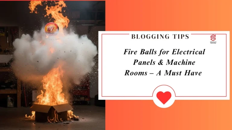 Fire Balls for Electrical Panels & Machine Rooms – A Must Have
