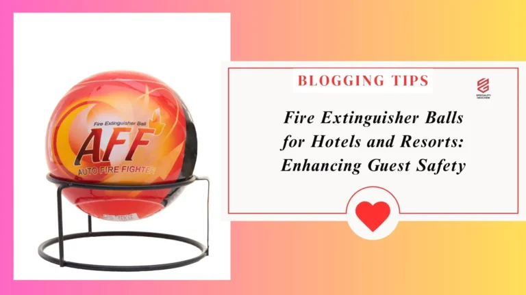 Fire Extinguisher Balls for Hotels and Resorts: Enhancing Guest Safety