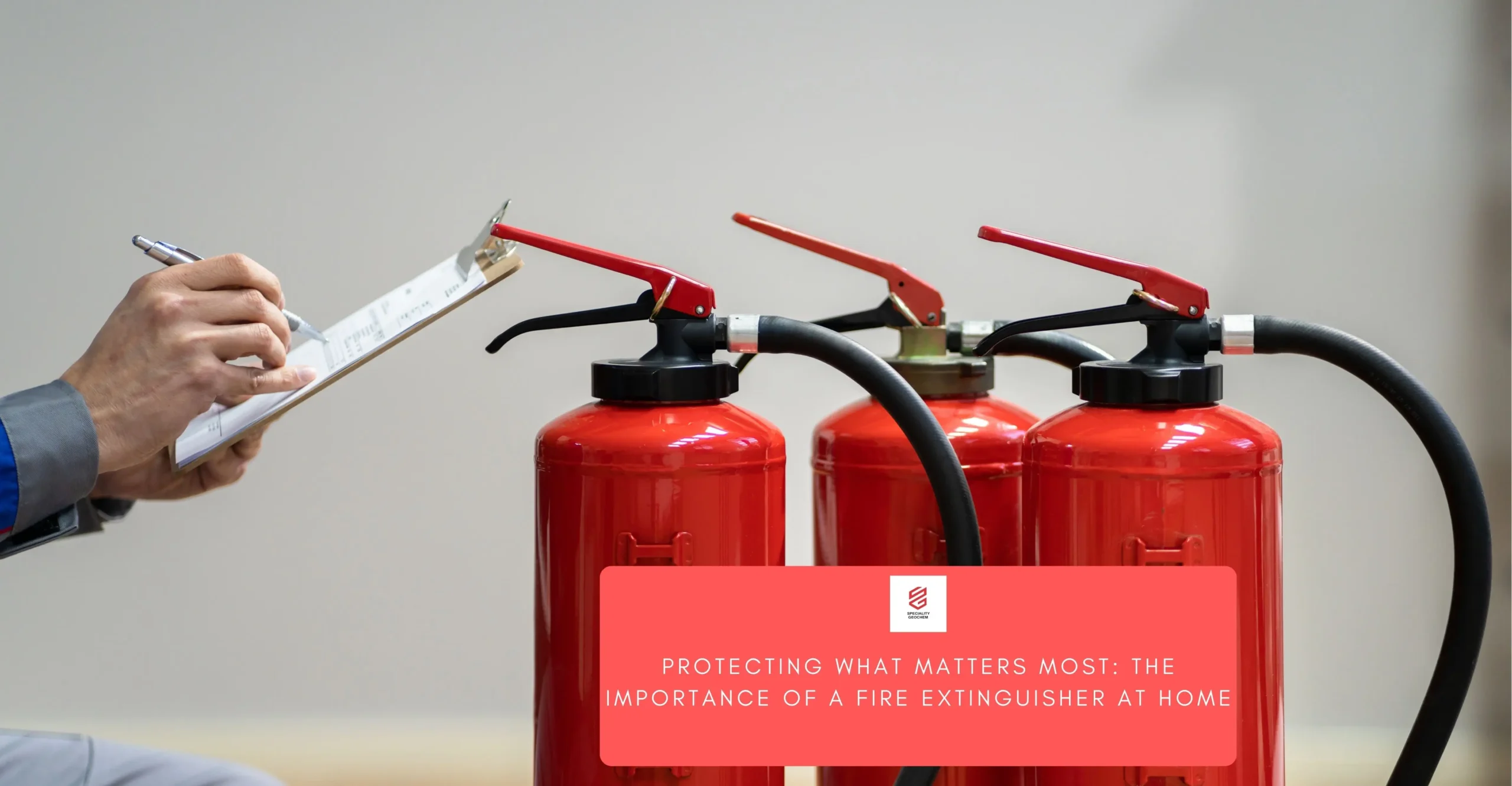Protecting What Matters Most: The Importance of a Fire Extinguisher at Home