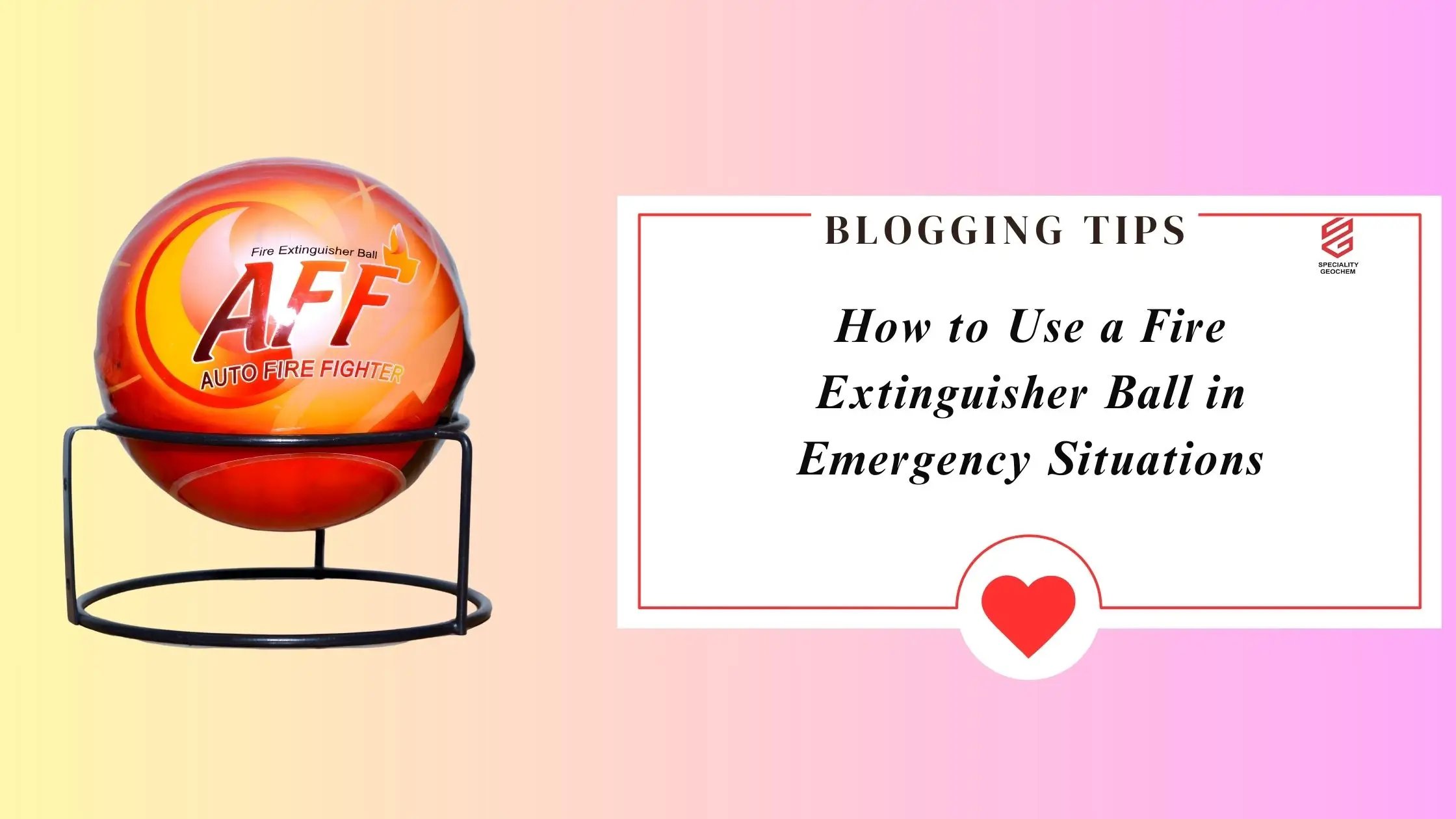 How to Use a Fire Extinguisher Ball in Emergency Situations