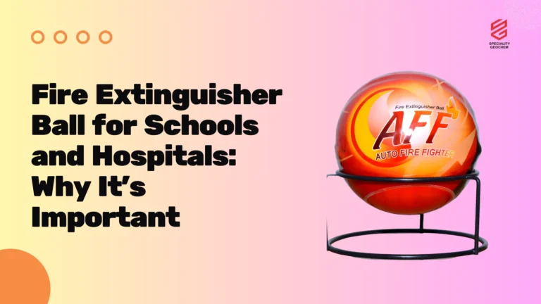 Fire Extinguisher Ball for Schools and Hospitals: Why It’s Important