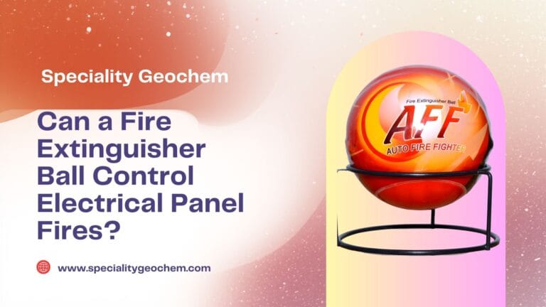 Can a Fire Extinguisher Ball Control Electrical Panel Fires?