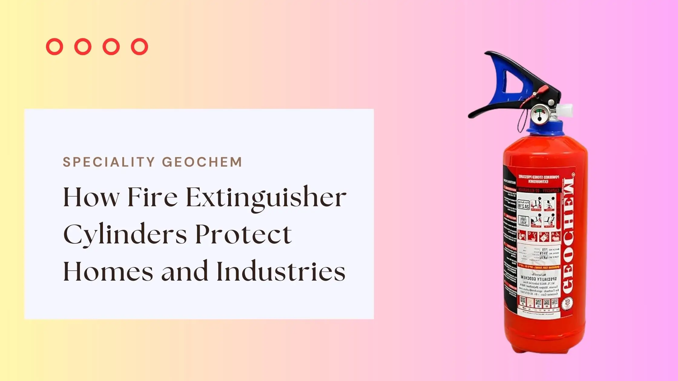 How Fire Extinguisher Cylinders Protect Homes and Industries