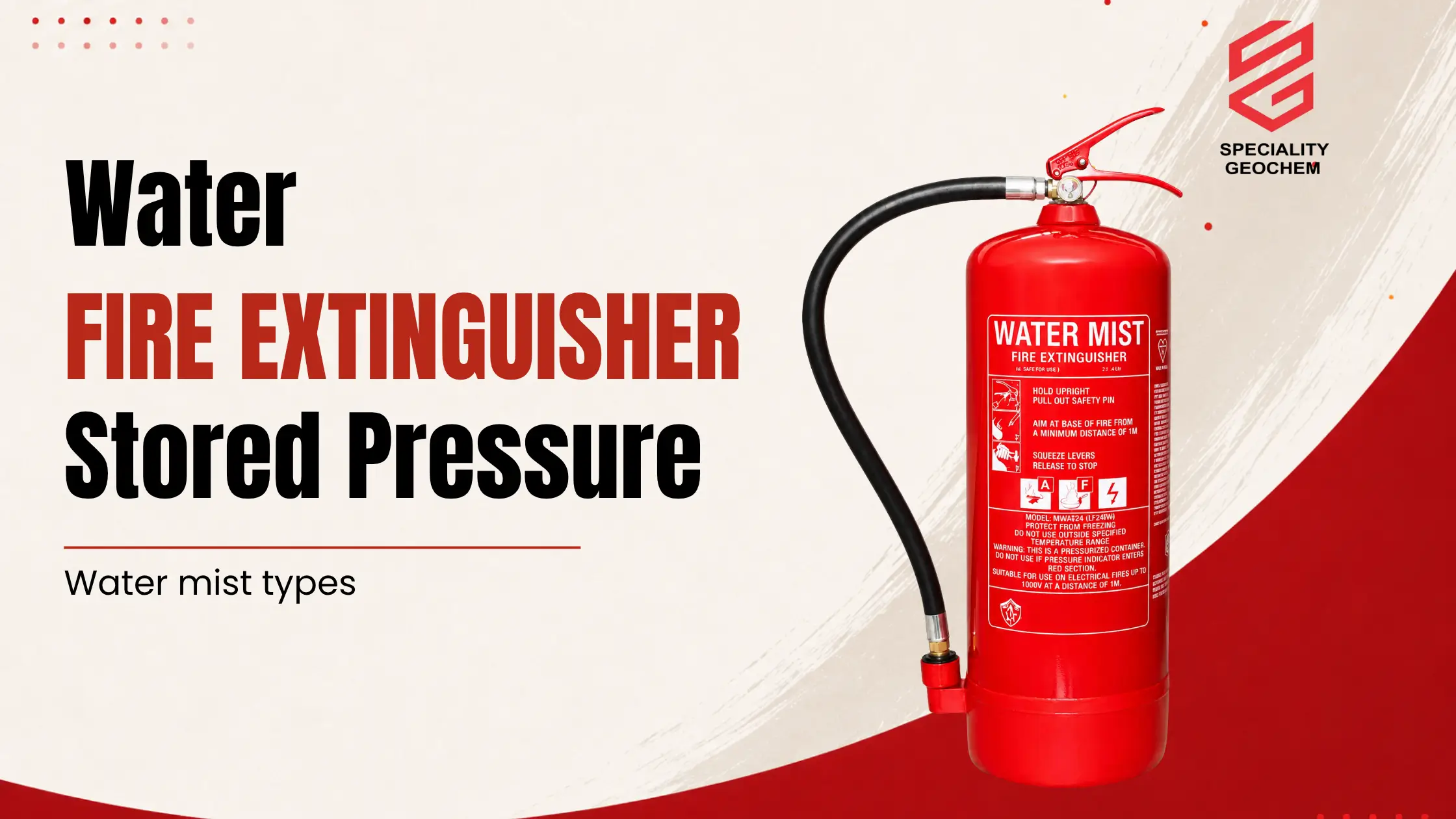 Water fire extinguisher by speciality geochem